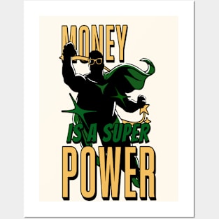 money is a super power Posters and Art